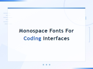Best Monospace Fonts for Coding Interfaces and Developer Tools