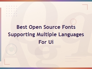 Best Open Source Multilingual Fonts for Ui Design and User Interfaces