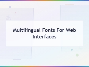 Multilingual Fonts for Web Interfaces